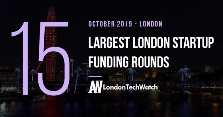 These 15 London Startups Raised the Most Capital in October 2019
