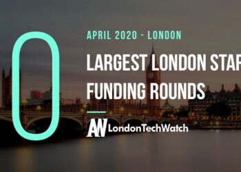 These 10 London Startups Raised the Most Capital in April 2020