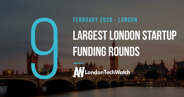 These 9 London Startups Raised the Most Capital in February 2020