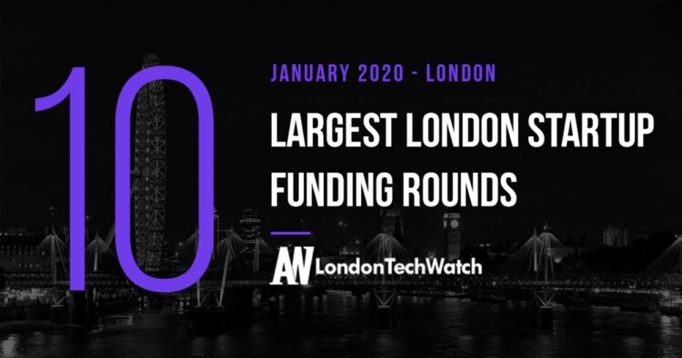 These 10 London Startups Raised the Most Capital in January 2020