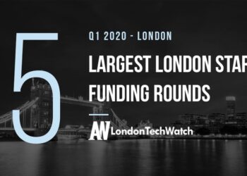 The 15 Largest London Startup Funding Rounds of Q1 2020