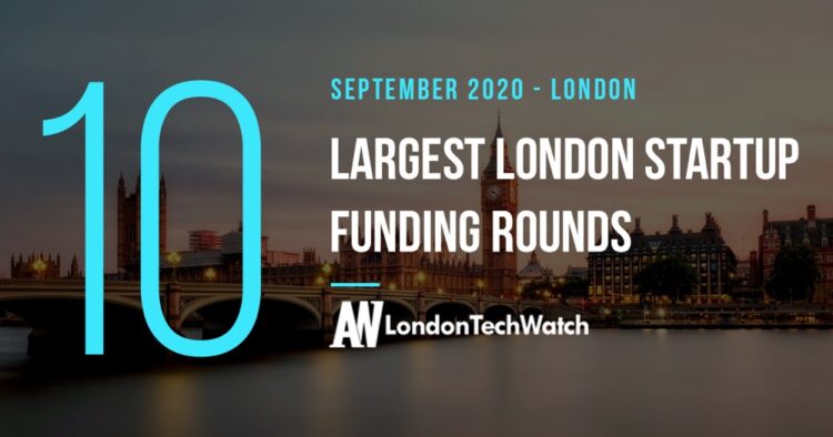 These 10 London Startups Raised the Most Capital in September 2020
