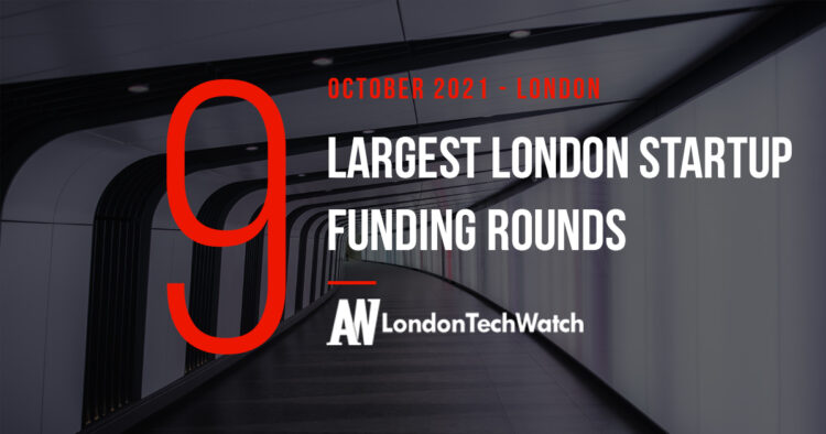 These 9 London Startups Raised the Most Capital in October 2021