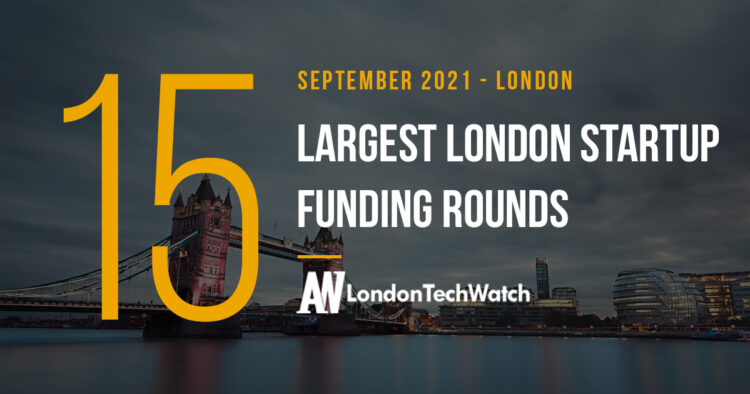These 15 London Startups Raised the Most Capital in September 2021