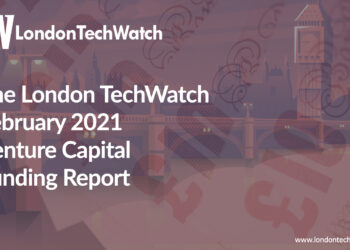 The February 2021 London Venture Capital Funding Report