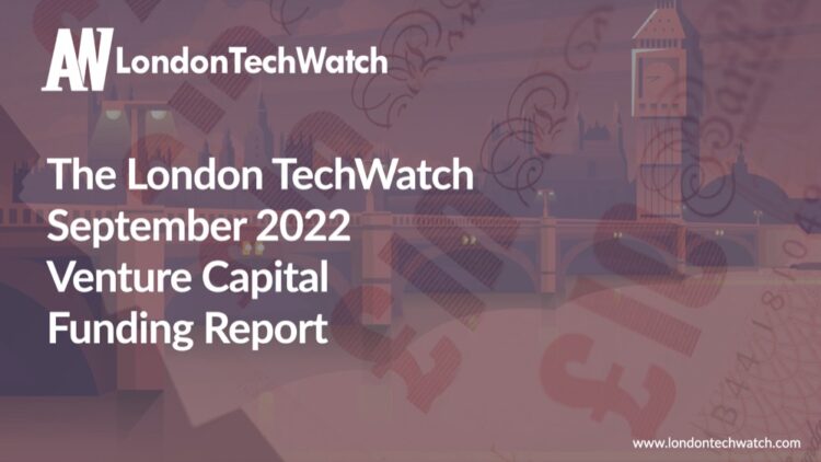 The September 2022 London Venture Capital Funding Report