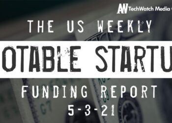 The Weekly Notable Startup Funding Report: 5/3/21