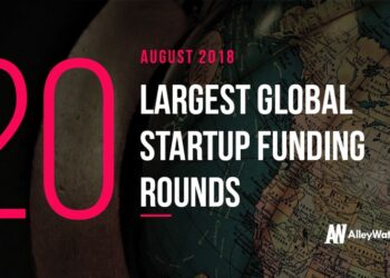 The 20 Largest Global Startup Funding Rounds of August 2018