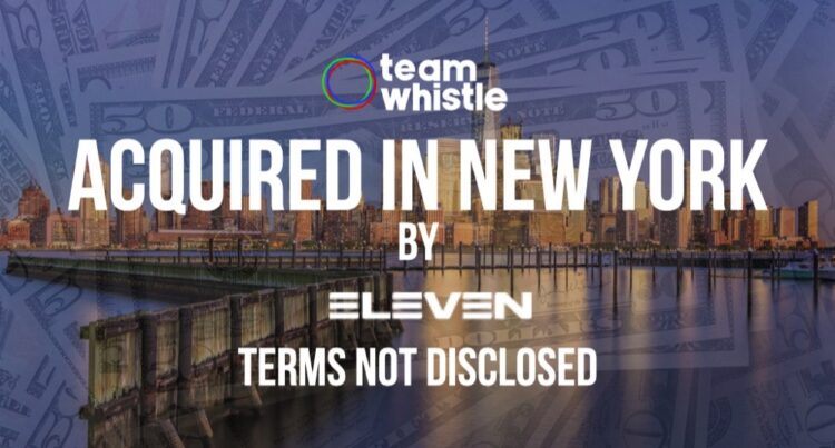 ELEVEN SPORTS Acquires Team Whistle to Become a Sports Media Powerhouse