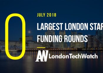 These 10 London Startups Raised the Most Capital in July 2018