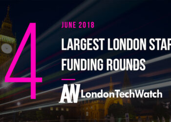 These are the 14 London Startups That Raised the Most Capital in June of 2018
