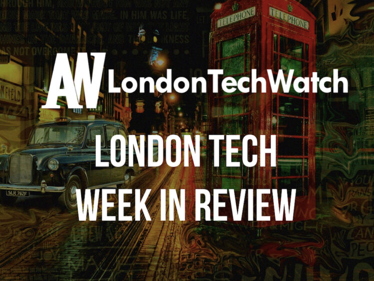 #LondonTech Week in Review: 24/6/18 – 30/6/18