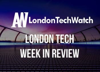 #LondonTech Week in Review