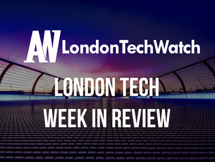 #LondonTech Week in Review