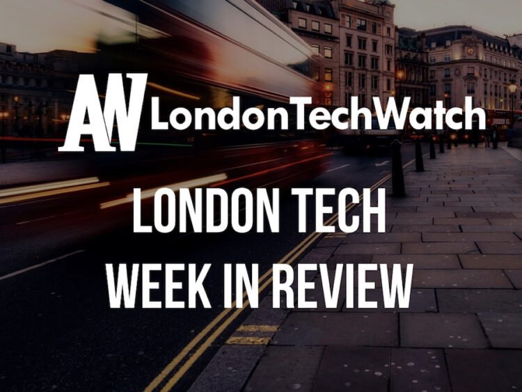 #LondonTech Week in Review