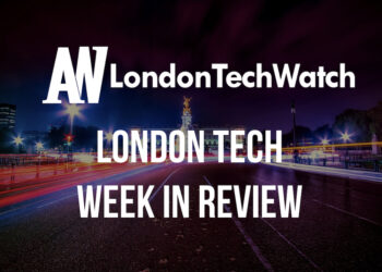 #LondonTech Week in Review