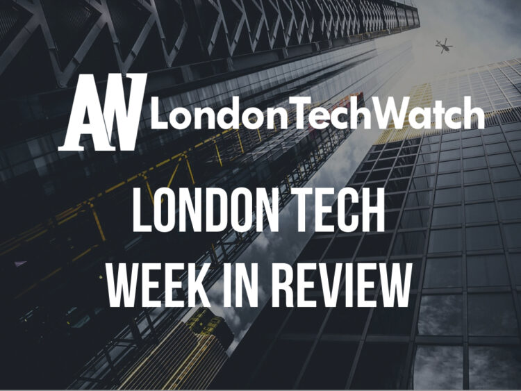 #LondonTech Week in Review