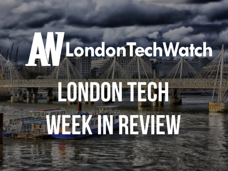 #LondonTech Week in Review
