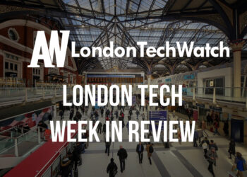#LondonTech Week in Review