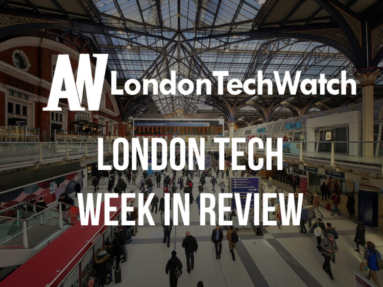 #LondonTech Week in Review