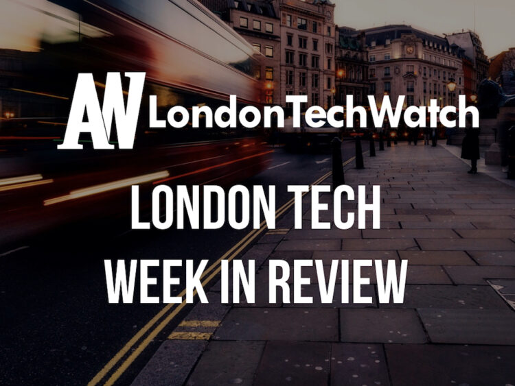 #LondonTech Week in Review