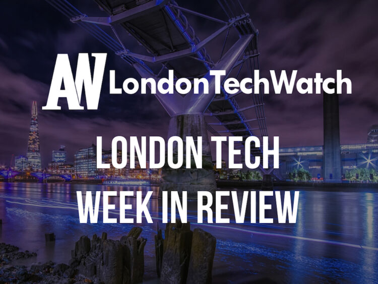 #LondonTech Week in Review