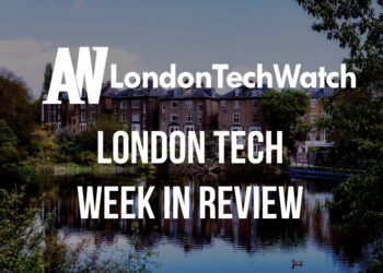 #LondonTech Week in Review