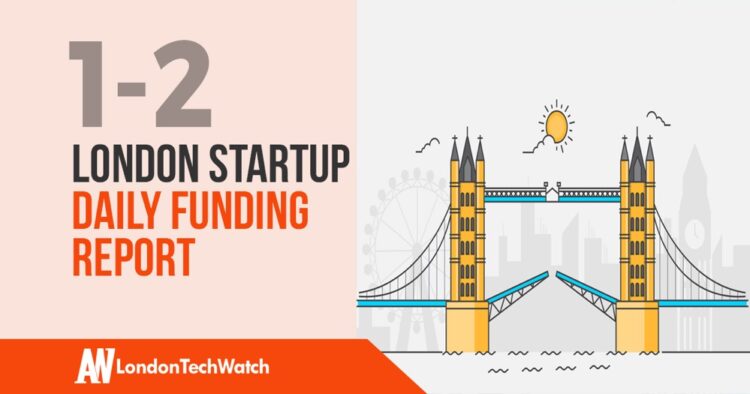 The London TechWatch Startup Daily Funding Report: 1/2/19