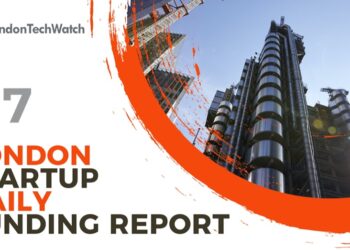 The London TechWatch Startup Daily Funding Report: 1/7/2022