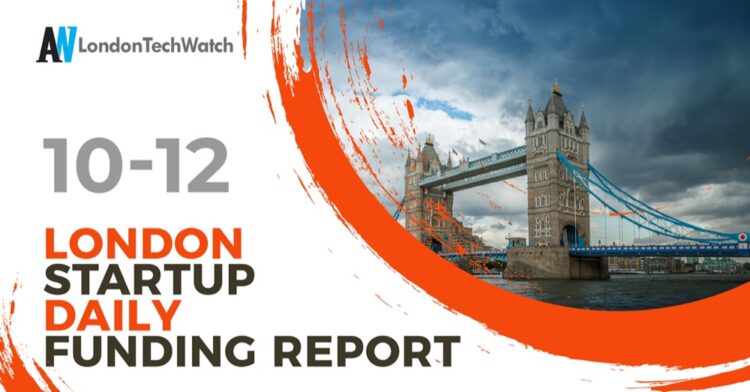 The London TechWatch Startup Daily Funding Report: 10/12/2020