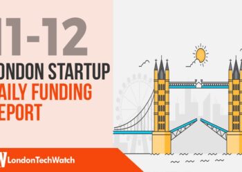 The London TechWatch Startup Daily Funding Report: 11/12/2019