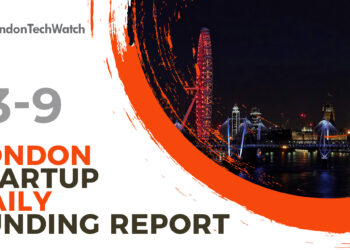 The London TechWatch Startup Daily Funding Report: 13/9/2021