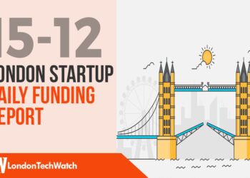 The London TechWatch Startup Daily Funding Report: 15/12/17