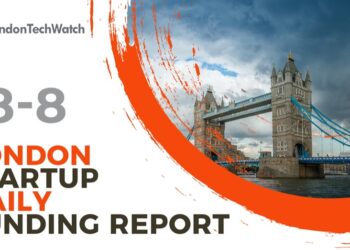 The London TechWatch Startup Daily Funding Report: 18/8/2021