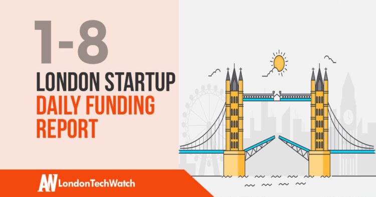The London TechWatch Startup Daily Funding Report: 1/7/18