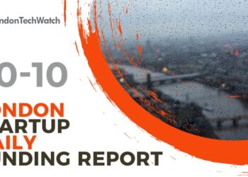The London TechWatch Startup Daily Funding Report: 20/10/2022