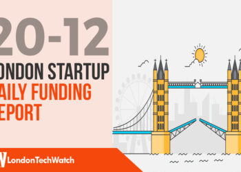 The London TechWatch Startup Daily Funding Report: 20/12/17
