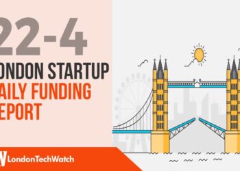 The London TechWatch Startup Daily Funding Report: 22/4/2020