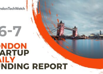 The London TechWatch Startup Daily Funding Report: 26/7/2022