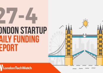 The London TechWatch Startup Daily Funding Report: 27/4/2020