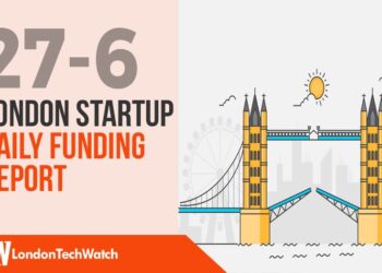 The London TechWatch Startup Daily Funding Report: 27/6/2019