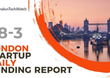 The London TechWatch Startup Daily Funding Report: 28/3/2022