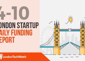 The London TechWatch Startup Daily Funding Report: 4/10/2019