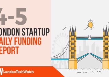 The London TechWatch Startup Daily Funding Report: 4/5/2020