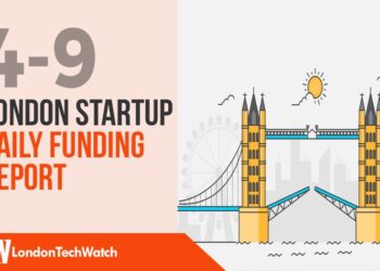 The London TechWatch Startup Daily Funding Report: 4/9/2019