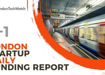 The London TechWatch Startup Daily Funding Report: 7/1/2021