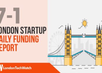 The London TechWatch Startup Daily Funding Report: 7/1/19