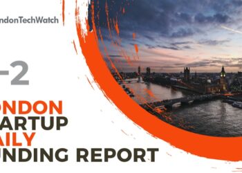 The London TechWatch Startup Daily Funding Report: 8/2/2022