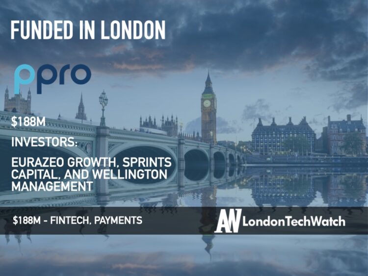 Local Payments Platform PPRO Raises $188M to Become London’s Newest Unicorn