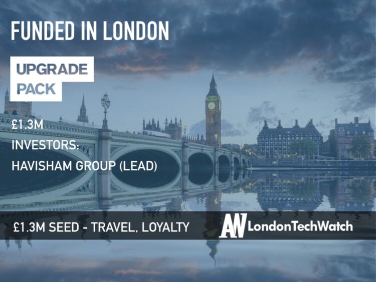 Upgrade Pack Raises Another £1.3M to Provide Travel Upgrades Through its App